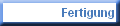 Fertigung